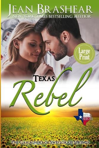 Texas Rebel (Large Print Edition): The Gallaghers of Sweetgrass Springs