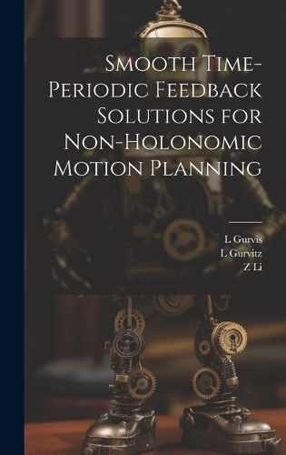 Cover image for Smooth Time-periodic Feedback Solutions for Non-holonomic Motion Planning