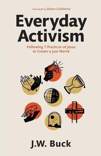 Cover image for Everyday Activism - Following 7 Practices of Jesus to Create a Just World