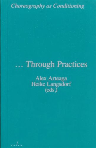 Cover image for Choreography as Conditioning: ... Through Practices