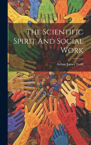 Cover image for The Scientific Spirit And Social Work