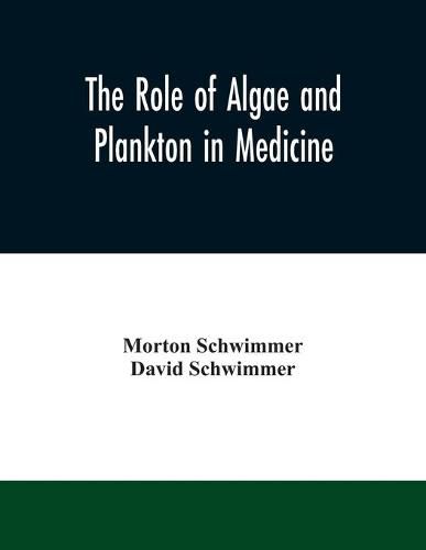 Cover image for The role of algae and plankton in medicine