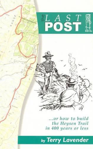 Cover image for The Last Post: ... or How to Build the Heysen Trail in 400 Years or Less