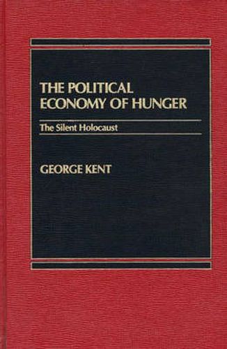 Cover image for The Political Economy of Hunger: The Silent Holocaust
