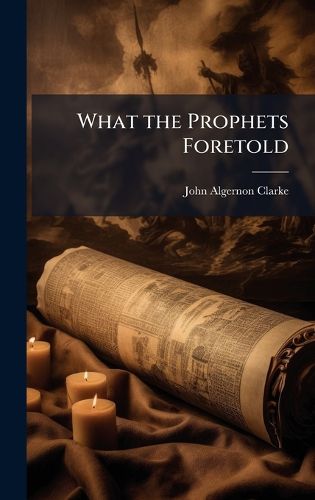 Cover image for What the Prophets Foretold