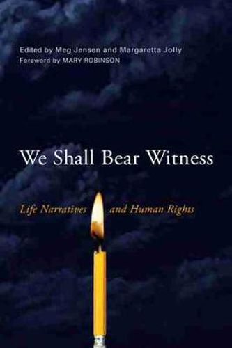 Cover image for We Shall Bear Witness: Life Narratives and Human Rights