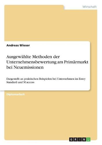 Cover image for Ausgewahlte Methoden Der Unternehmensbewertung Am Primarmarkt Bei Neuemissionen