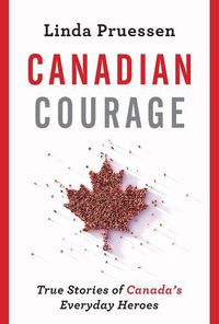 Cover image for Canadian Courage: True Stories of Canada's Everyday Heroes