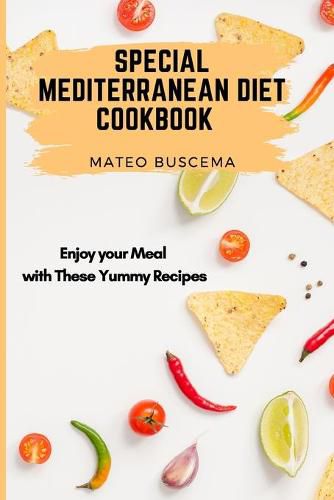 Cover image for Special Mediterranean Diet Cookbook: Enjoy your Meal with These Yummy Recipes