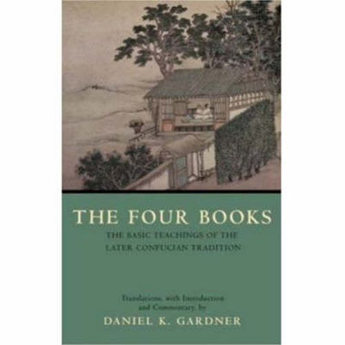 Cover image for The Four Books: The Basic Teachings of the Later Confucian Tradition