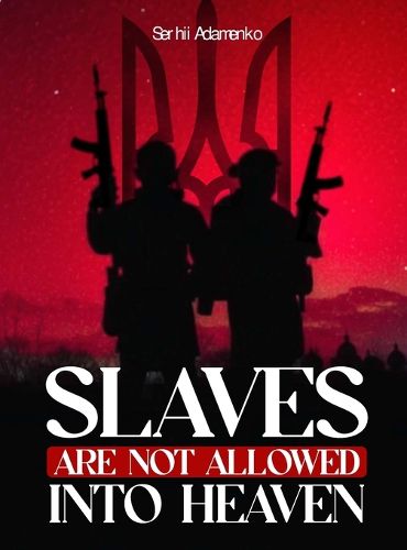 Cover image for Slaves Are Not Allowed Into Heaven