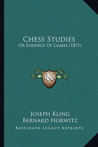 Chess Studies: Or Endings of Games (1851)