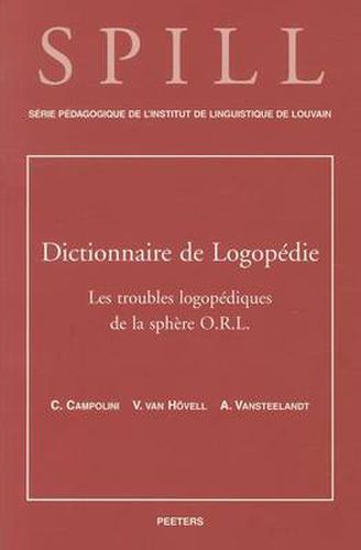 Cover image for Dictionnaire de Logopedie. Les Troubles Logopediques de la Sphere O.R.L.