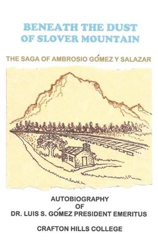 Cover image for Beneath the Dust of Slover Mountain: The Saga of Ambrosio Gomez y Salazar