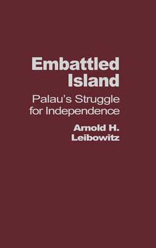 Cover image for Embattled Island: Palau's Struggle for Independence