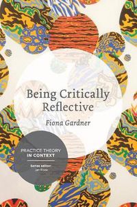 Cover image for Being Critically Reflective: Engaging in Holistic Practice