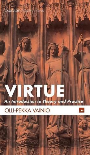 Virtue: An Introduction to Theory and Practice