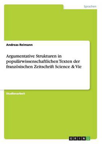 Cover image for Argumentative Strukturen in popularwissenschaftlichen Texten der franzoesischen Zeitschrift Science & Vie