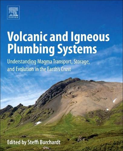 Cover image for Volcanic and Igneous Plumbing Systems: Understanding Magma Transport, Storage, and Evolution in the Earth's Crust
