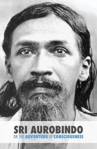 Cover image for Sri Aurobindo or the Adventure of Consciousness
