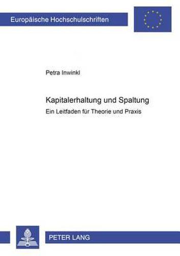 Cover image for Kapitalerhaltung Und Spaltung: Ein Leitfaden Fuer Theorie Und Praxis