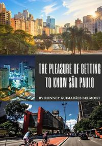 Cover image for The pleasure of getting to know Sao Paulo