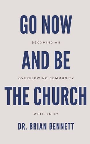 Cover image for Go Now and Be the Church