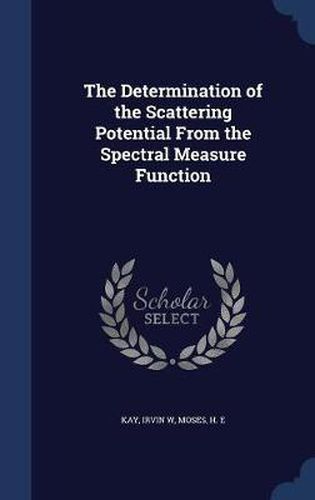 The Determination of the Scattering Potential from the Spectral Measure Function