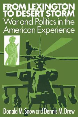 Cover image for From Lexington to Desert Storm: War and Politics in the American Experience