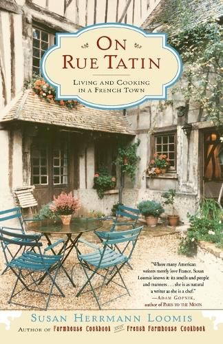 Cover image for On Rue Tatin: Living and Cooking in a French Town