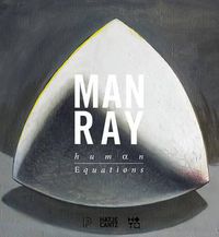 Cover image for Man Ray. Human Equations: A Journey from Mathematics to Shakespeare