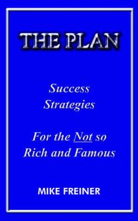 Cover image for The Plan: Success Strategies for the Not So Rich and Famous