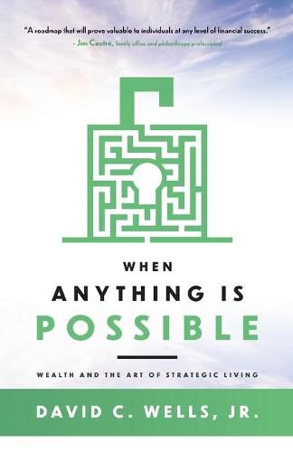 Cover image for When Anything Is Possible: Wealth and the Art of Strategic Living