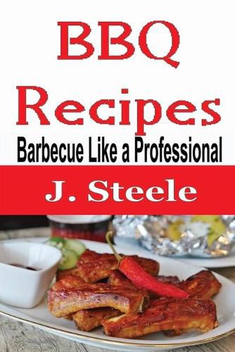 Cover image for BBQ Recipes: Barbecue Like a Professional