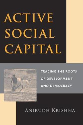 Cover image for Active Social Capital: Tracing the Roots of Development and Democracy