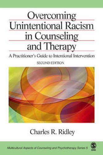 Cover image for Overcoming Unintentional Racism in Counseling and Therapy: A Practitioner's Guide to Intentional Intervention