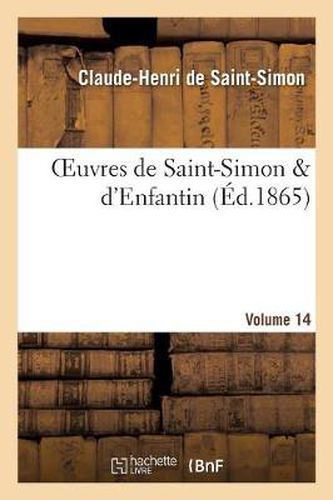 Cover image for Oeuvres de Saint-Simon & d'Enfantin. Volume 14