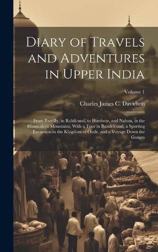 Diary of Travels and Adventures in Upper India