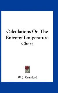 Cover image for Calculations on the Entropy-Temperature Chart