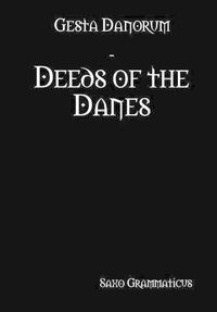 Cover image for Gesta Danorum Deeds Of The Danes