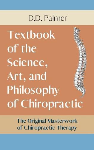 Cover image for Text-Book of the Science, Art and Philosophy of Chiropractic/The Chiropractor's Adjuster