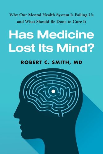 Cover image for Has Medicine Lost Its Mind?