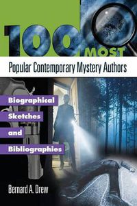 Cover image for 100 Most Popular Contemporary Mystery Authors: Biographical Sketches and Bibliographies