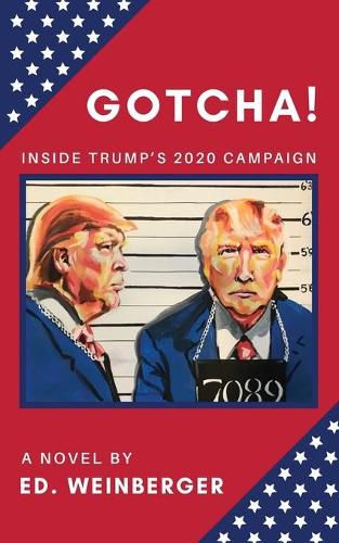 Cover image for Gotcha!: Inside Trump's 2020 Campaign--A Novel