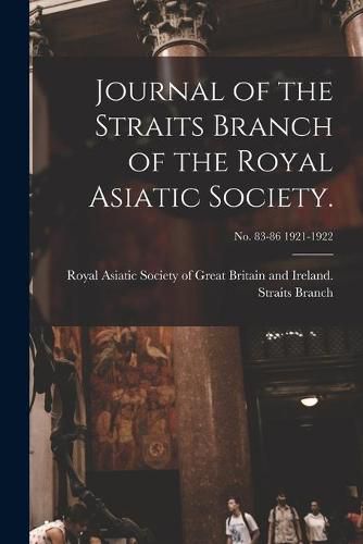 Cover image for Journal of the Straits Branch of the Royal Asiatic Society.; no. 83-86 1921-1922