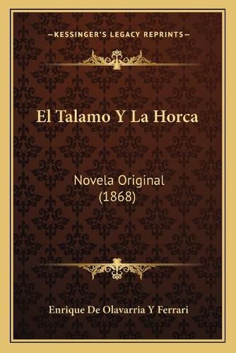 El Talamo y La Horca: Novela Original (1868)