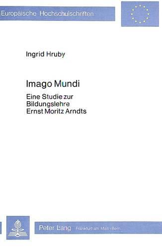 Cover image for Imago Mundi: Eine Studie Zur Bildungslehre Ernst Moritz Arndts