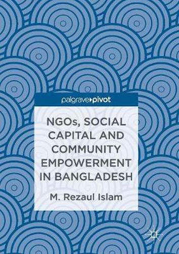 Cover image for NGOs, Social Capital and Community Empowerment in Bangladesh