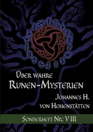 UEber wahre Runen-Mysterien: VIII: Sonderheft Nr.: VIII