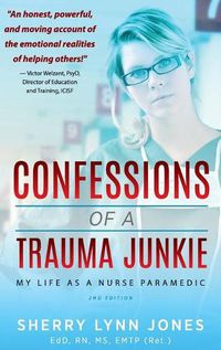 Cover image for Confessions of a Trauma Junkie: My Life as a Nurse Paramedic, 2nd Edition